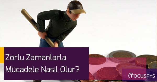 Zorlu Zamanlar İle Mücadele Nasıl Olur?