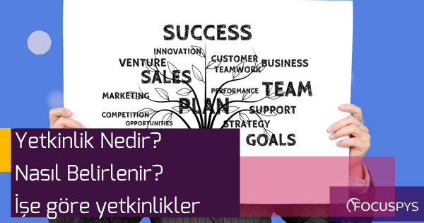 Yetkinlik Nedir? Nasıl Belirlenir? İşe göre Yetkinlikler